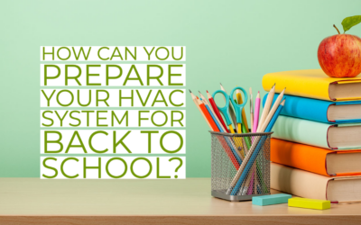 How Can You Prepare Your HVAC System For Back To School?  